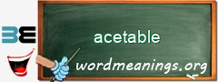 WordMeaning blackboard for acetable